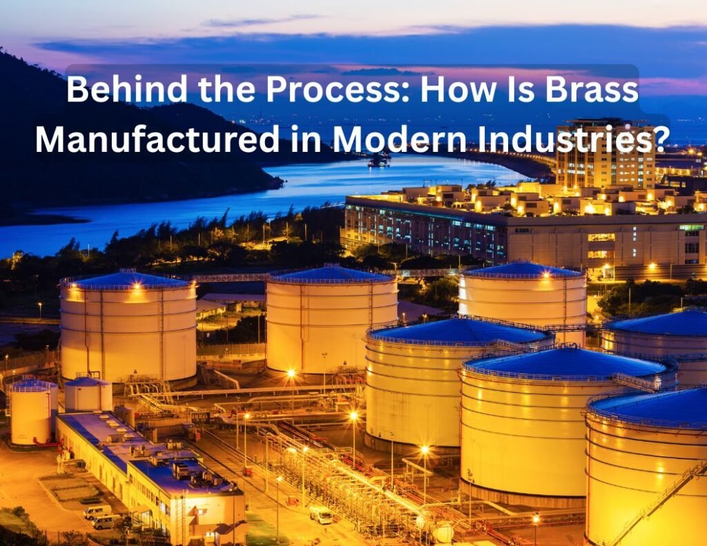 how is brass manufactured feature